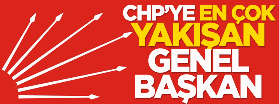 CHP’ye en çok yakışan genel başkan