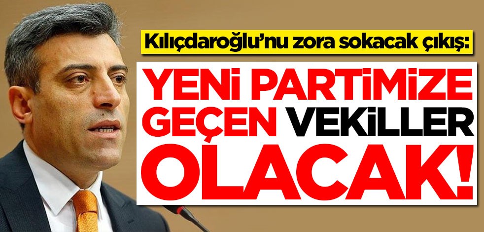 CHP'ye Öztürk Yılmaz'dan kötü haber: Yeni partiye geçecek vekiller olacak