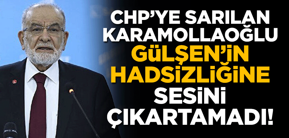 CHP'ye sarılan Karamollaoğlu Gülşen'in hadsizliğine ses çıkartamadı
