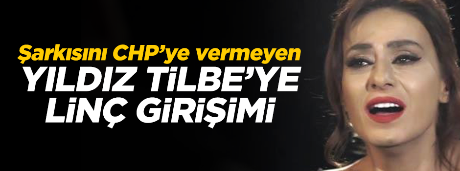 CHP'ye şarkısını vermeyen Yıldız Tilbe hedef haline geldi