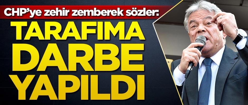 CHP'ye zehir zemberek sözler: Tarafıma darbe yapıldı