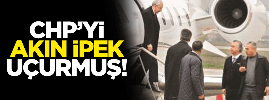 CHP'yi Akın İpek uçurmuş!