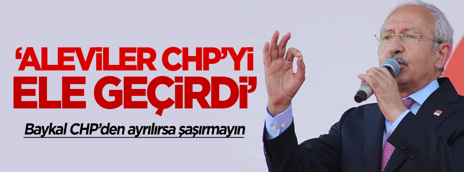 'CHP’yi Aleviler ele geçirdi'