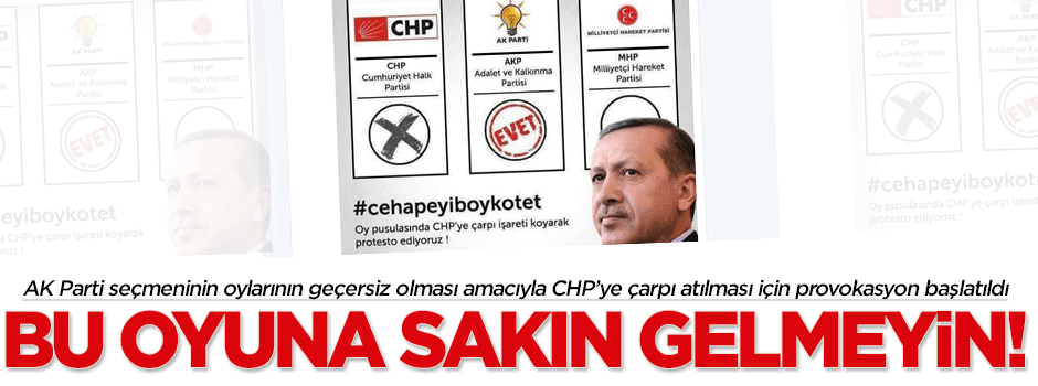 "CHP'yi boykot et" provokasyonuna dikkat!