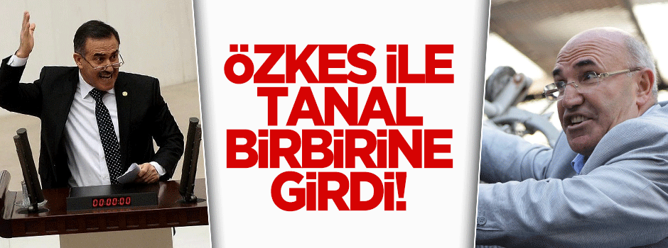 CHP'yi eleştiren Özkes ve Tanal birbirine girdi!