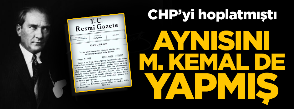 CHP'yi hoplatmıştı! Aynısını M. Kemal de yapmış