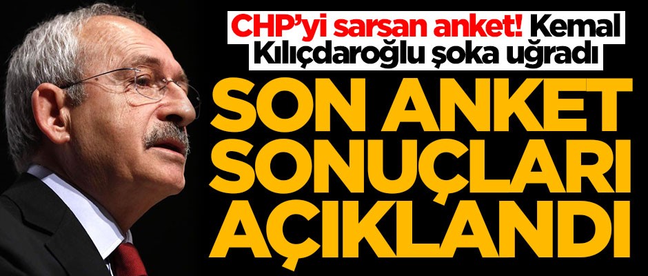 CHP'yi sarsan anket sonuçları! Kemal Kılıçdaroğlu şoka uğradı