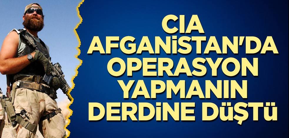 CIA Afganistan'da açık kapı arıyor