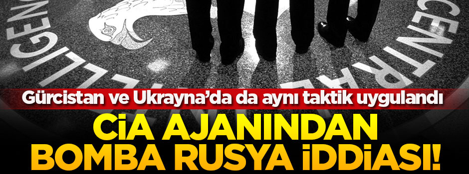 CIA ajanından bomba Rusya uyarısı