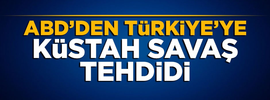 CIA 'dan Türkiye'ye küstah savaş tehdidi