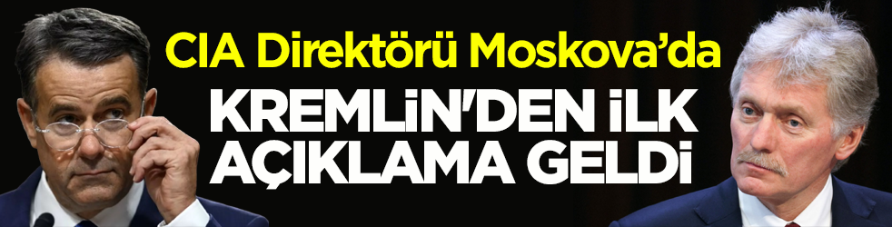CIA Direkt&ouml;r&uuml; Moskova&rsquo;da! Kremlin'den ilk a&ccedil;ıklama geldi