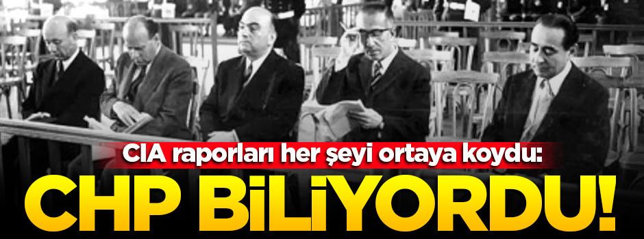CIA raporları her şeyi ortaya koydu: CHP biliyordu!