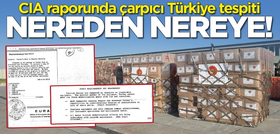 CIA raporlarında çarpıcı Türkiye tespiti: Yardıma muhtaçlıktan, yardım gönderen ülkeye