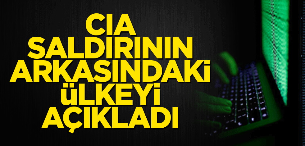 CIA saldırının arkasındaki ülkeyi açıkladı