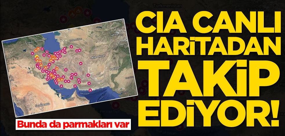 CIA yaşananları canlı haritadan takip ediyor! Bunda da parmakları var