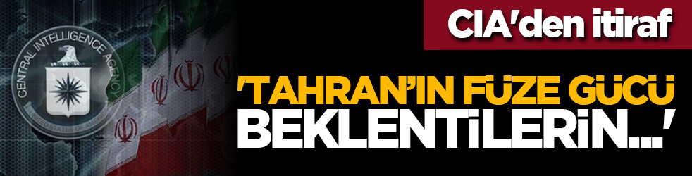CIA'den itiraf: 'Tahran’ın füze gücü beklentilerin çok üzerinde'
