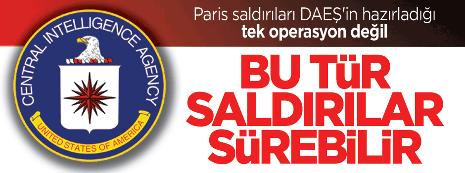CIA'den Paris'teki terör saldırıları hakkında uyarı
