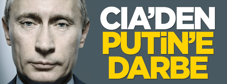 CIA'den Putin'e darbe