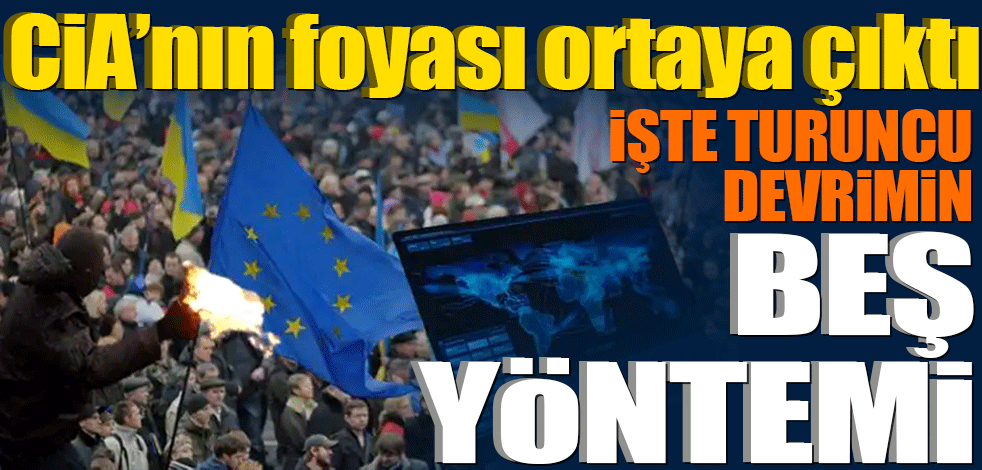 CIA'nın foyası ortaya çıktı: Turuncu devrimin beş yöntemi