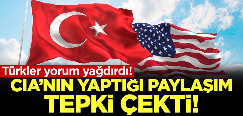 CIA'nın yaptığı paylaşım tepki çekti: Türk kullanıcılar yorum yağdırdı!