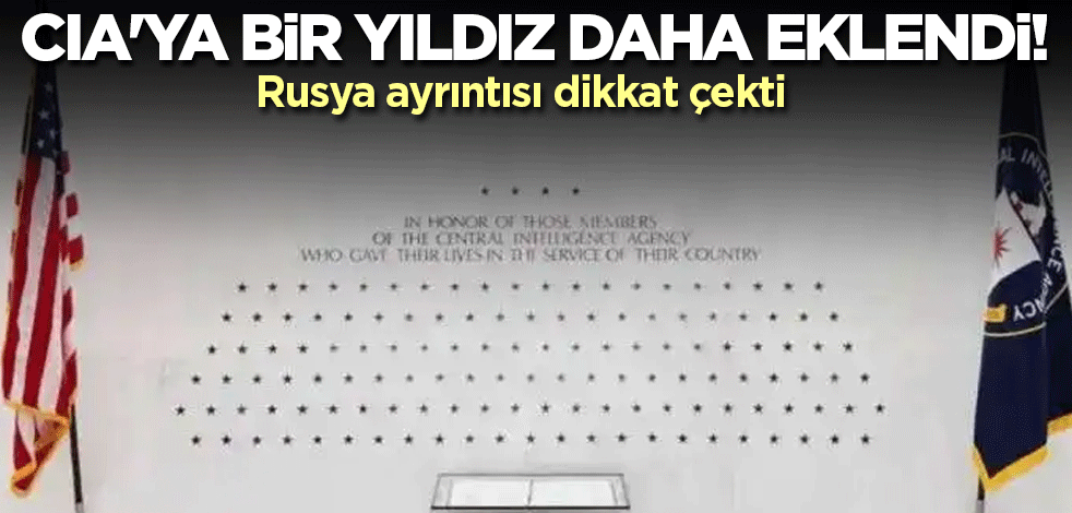 CIA'ya bir yıldız daha eklendi! Rusya ayrıntısı dikkat çekti