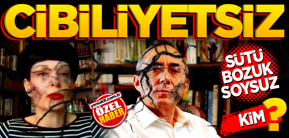 Cibilliyetsiz kim, sütü bozuk kim, soysuz kim?