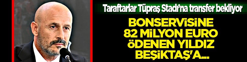 Çiçek gibi transfer olacak resmen: Bonservisine 82 milyon euro ödenen yıldız Beşiktaş'a! 
