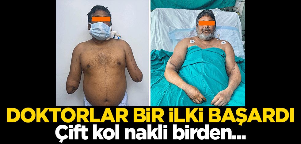 Çift kol nakli birden! Doktorlar bir ilki başardı