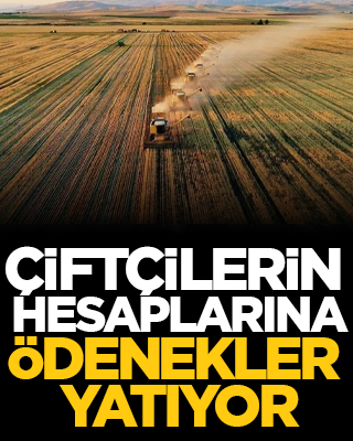 Çiftçilerin hesaplarına ödenekler yatıyor