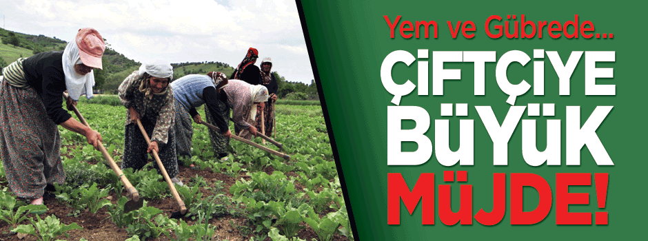 Çiftçiye büyük müjde!