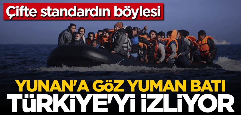 Çifte standardın böylesi... Yunan'a göz yuman ikiyüzlü Batı Türkiye'yi izliyor!
