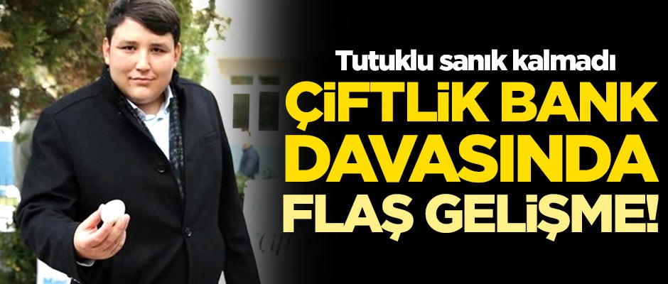 Çiftlik Bank davasında flaş gelişme!