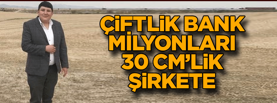 Çiftlik Bank milyonları 30 CM’lik şirkete