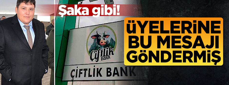 Çiftlik Bank üyelerine dolandırıcılık uyarısı yapmış