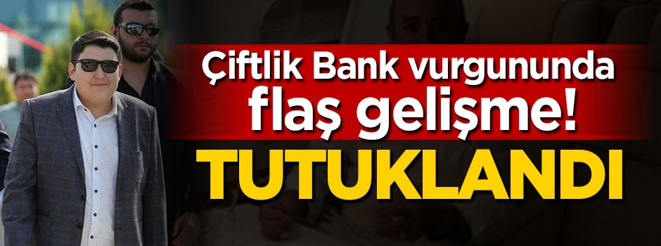 Çiftlik Bank vurgununda flaş gelişme! Tutuklandı