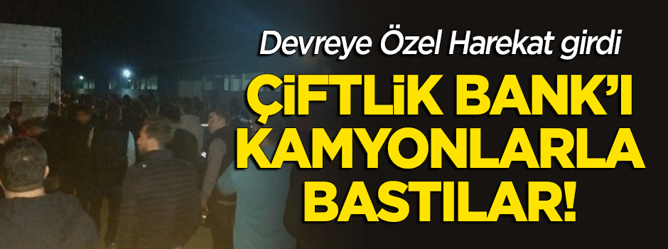 Çiftlik Bank'ı kamyonlarla bastılar!