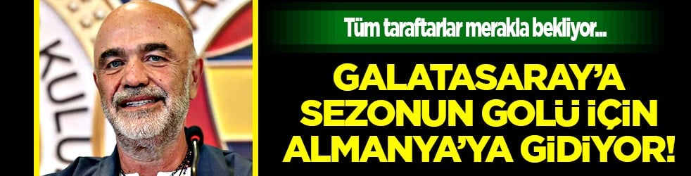 Cihan Kamer yılın transferlerinden biri için uçağı kaldırıyor! Almanya çıkarması çok ama çok ses getirecek...