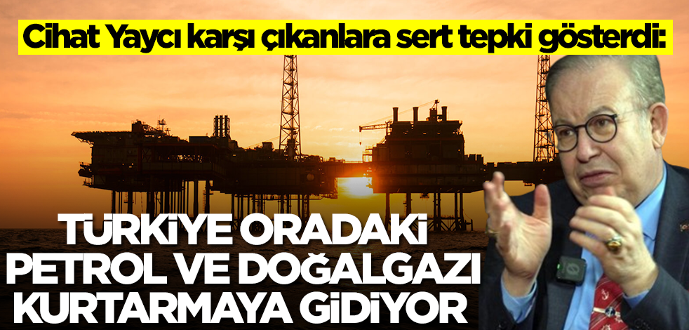 Cihat Yaycı hemen bir video çekip duyurdu: Türkiye oradaki petrol ve doğalgazı kurtarmaya gidiyor