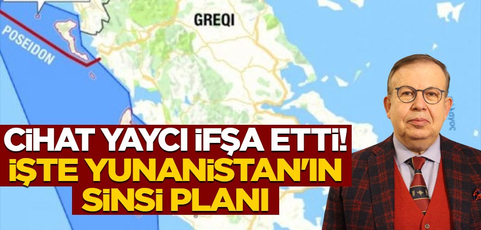 Cihat Yaycı ifşa etti! İşte Yunanistan'ın sinsi planı