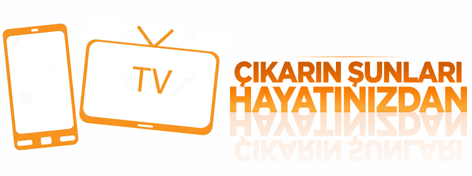 Çıkarın şunları hayatınızdan