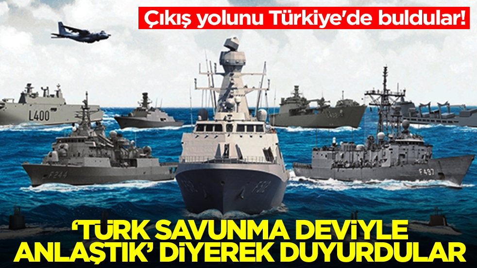 Çıkış yolunu Türkiye'de buldular! 'Türk savunma devi ile anlaştık' diyerek dünyaya duyurdular