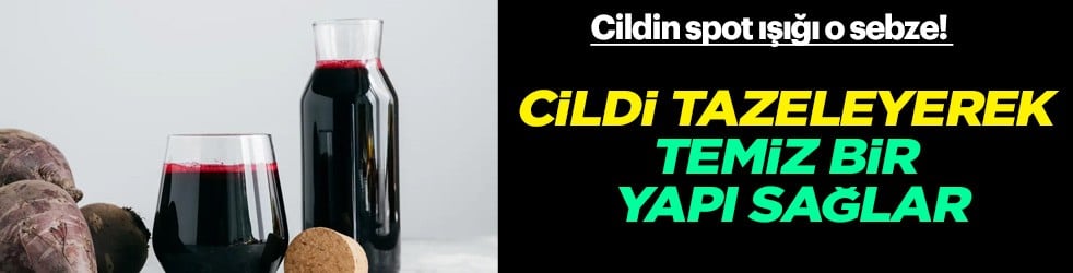  Cildin spot ışığı o sebze! Vücut temizleyicisi olarak etki eder: Toprağın vitamini onda.. En güçlü temizlik...