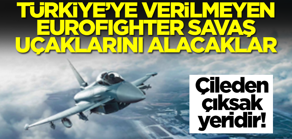 Çileden çıksak yeridir! Türkiye'ye verilmeyen Eurofighter savaş uçaklarını alacaklar