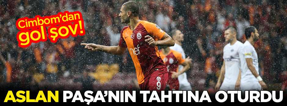 Cimbom'dan gol şov! Aslan Paşa'nın tahtına oturdu