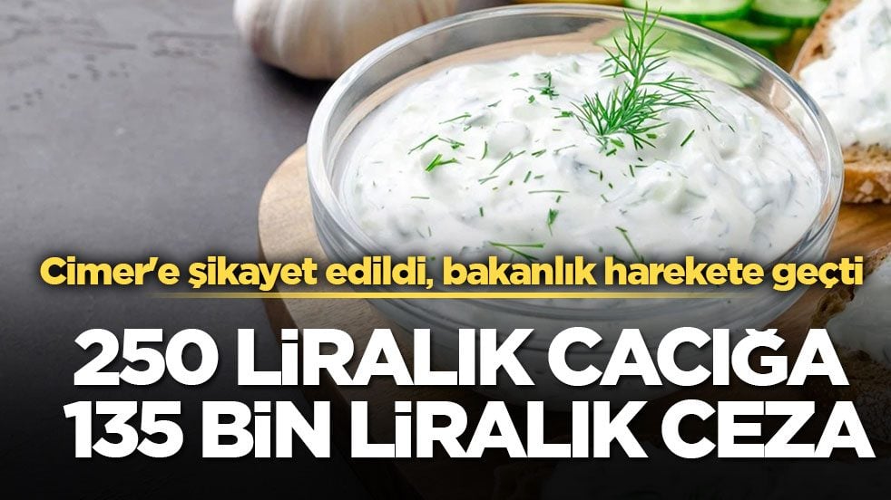 Cimer'e şikayet edildi, bakanlık harekete geçti! 250 liralık cacığa 135 bin liralık ceza