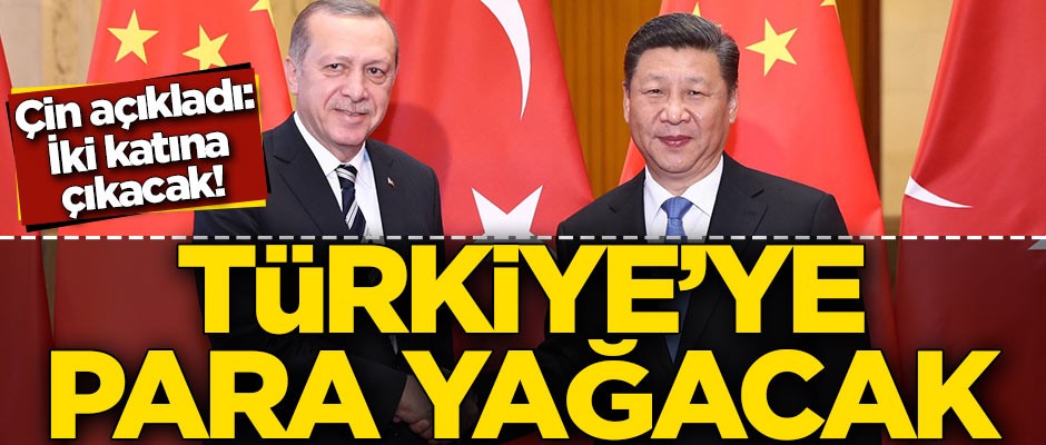 Çin açıkladı: İki katına çıkacak! Türkiye'ye para yağacak