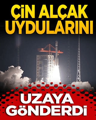 Çin, alçak uydularını uzaya gönderdi!