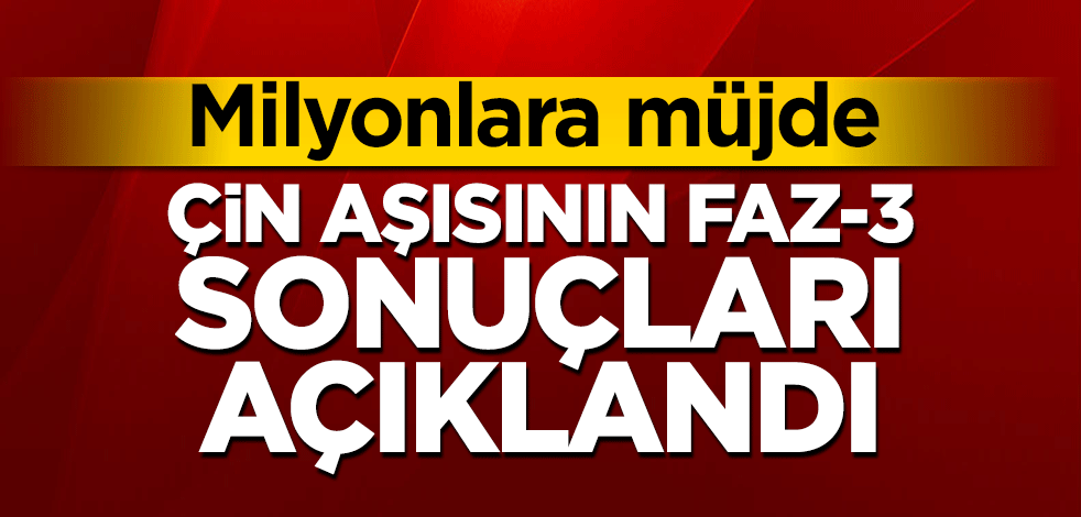 Çin aşısı Sinovac’ın faz-3 sonuçları açıklandı