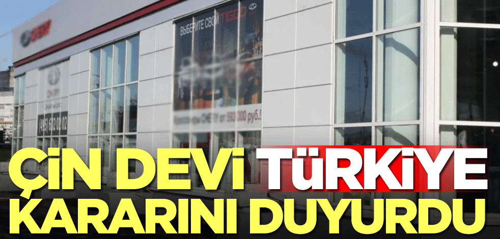 Çin devi Türkiye kararını duyurdu! Bomba adım