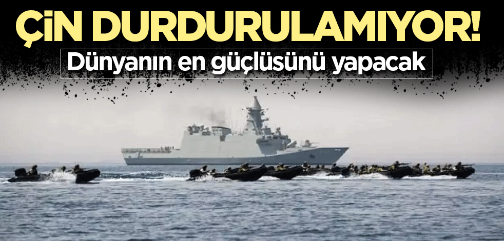 Çin durdurulamıyor! Dünyanın en güçlüsünü yapacak